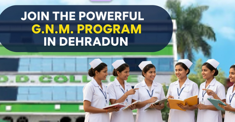 Join the Powerful G.N.M Program in Dehradun